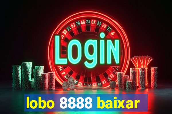 lobo 8888 baixar